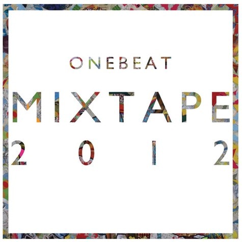 OneBeat Mixtape 2012 OneBeat Mixtape 2012